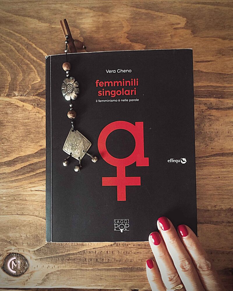 Femminili Singolari, Il Femminismo è Nelle Parole #recensioni - Marta Coco